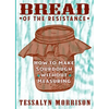 Bread of the Resistance: How to Make Sourdough Without Measuring - Paperback