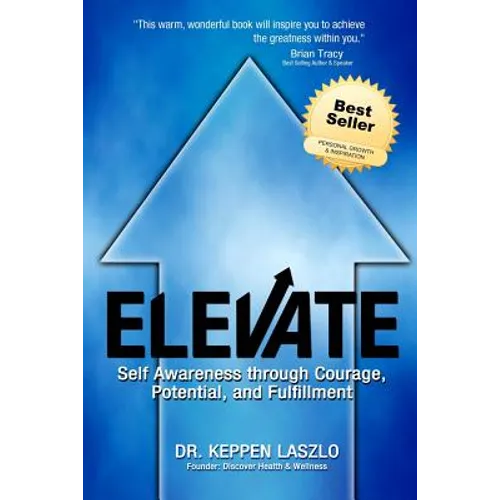 Elevate: Self Awareness through Courage, Potential, and Fulfillment - Paperback