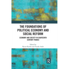 The Foundations of Political Economy and Social Reform: Economy and Society in Eighteenth Century France - Paperback