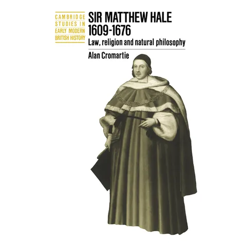 Sir Matthew Hale, 1609 1676: Law, Religion and Natural Philosophy - Paperback