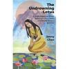 The Undrowning Lotus: A WW2 Historical Novel, Based on a True Story of a Sexual Slavery Survivor - Paperback