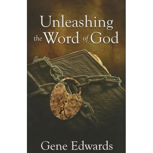 Unleashing the Word of God: How the Chronological Story of the First Century Unlocks the New Testament - Paperback