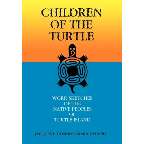 Children of the Turtle: Word Sketches of the Native Peoples of Turtle Island - Hardcover
