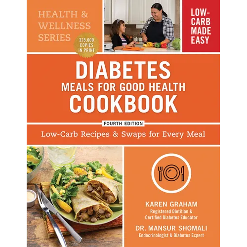 Diabetes Meals for Good Health Cookbook: Low-Carb Recipes and Swaps for Every Meal - Paperback