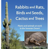 Rabbits and Rats, Birds and Seeds, Cactus and Trees: Plants and animals at work in the Sonoran Desert - Hardcover
