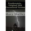 Frankenstein - Original 1818 Uncensored Version - Hardcover