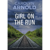 Girl on the Run: A Tense, High-Risk Crime Thriller and Police Procedural - Hardcover
