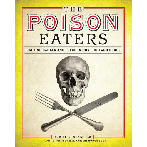 The Poison Eaters: Fighting Danger and Fraud in Our Food and Drugs - Hardcover