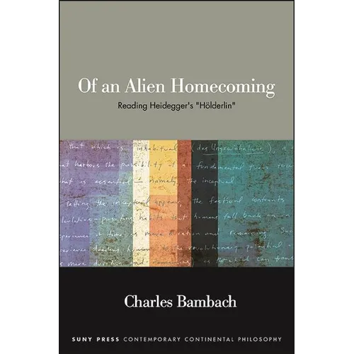 Of an Alien Homecoming: Reading Heidegger's "Hölderlin" - Paperback
