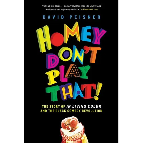 Homey Don't Play That!: The Story of in Living Color and the Black Comedy Revolution - Paperback