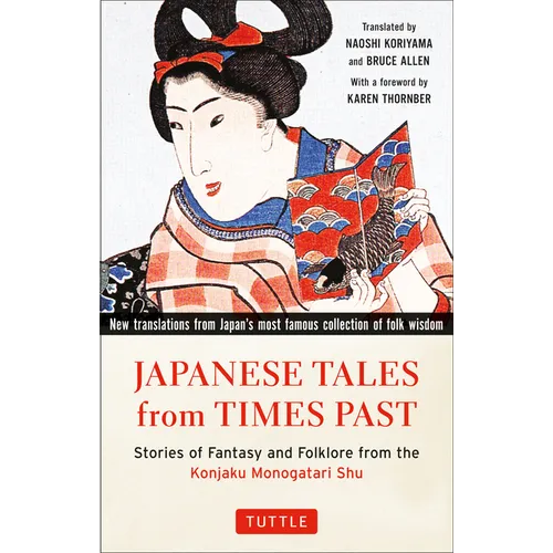 Japanese Tales from Times Past: Stories of Fantasy and Folklore from the Konjaku Monogatari Shu (90 Stories Included) - Paperback