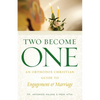 Two Become One: An Orthodox Christian Guide to Engagement and Marriage - Paperback