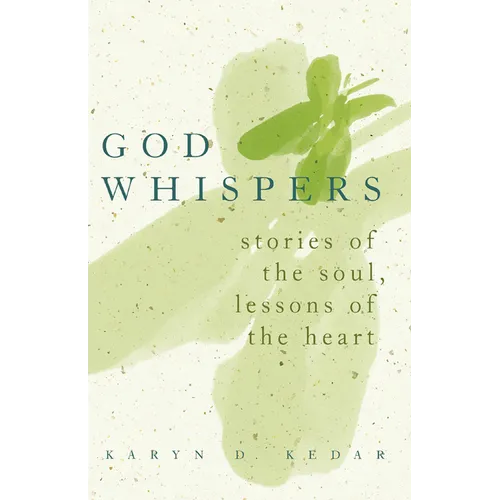God Whispers: Stories of the Soul, Lessons of the Heart - Paperback