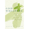 God Whispers: Stories of the Soul, Lessons of the Heart - Paperback