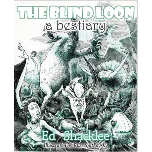 The Blind Loon - A Bestiary: Poems - Paperback