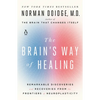 The Brain's Way of Healing: Remarkable Discoveries and Recoveries from the Frontiers of Neuroplasticity - Paperback