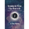 Becoming the Person I Was Meant To Be: A Memoir of A Patient's Successful Psychoanalysis - Paperback