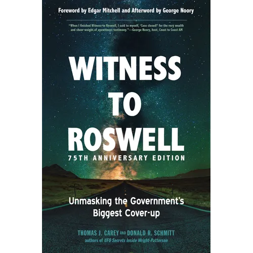 Witness to Roswell, 75th Anniversary Edition: Unmasking the Government's Biggest Cover-Up - Paperback