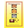 Ukrainian Cuisine with an American Touch and Ingredients - Hardcover