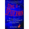 Song of Spider-Man: The Inside Story of the Most Controversial Musical in Broadway History - Paperback