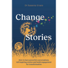 Changestories: How to Have Powerful Conversations, Tell Inspiring Stories and Build Engagement for Transformation - Paperback