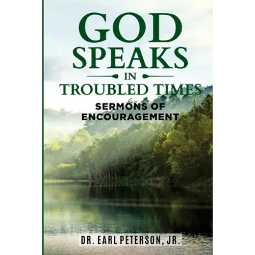 God Speaks in Troubled Times: Sermons of Encouragement - Paperback