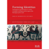 Forming Identities: Technological experimentation in Archaic Corinthian workshops and the origins of the black figure pottery style - Paperback