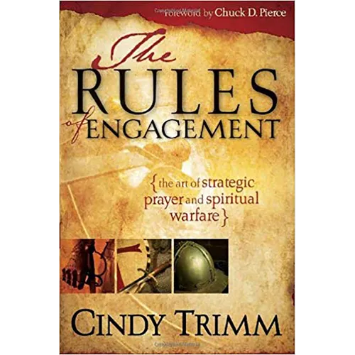Rules of Engagement: The Art of Strategic Prayer and Spiritual Warfare - Paperback