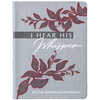 I Hear His Whisper: 365 Daily Meditations & Declarations - Imitation Leather