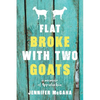 Flat Broke with Two Goats: A Memoir - Paperback