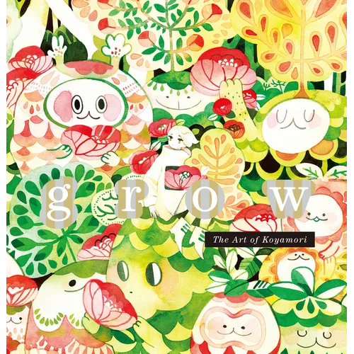 Grow: The Art of Koyamori - Paperback