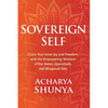 Sovereign Self: Claim Your Inner Joy and Freedom with the Empowering Wisdom of the Vedas, Upanishads, and Bhagavad Gita - Hardcover
