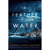 A Feather on the Water - Paperback