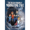 The Heath Cousins and the Moonstone Cave: Book 1 in the Heath Cousins Series - Paperback