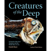 Creatures of the Deep: In Search of the Sea's Monsters and the World They Live in - Paperback