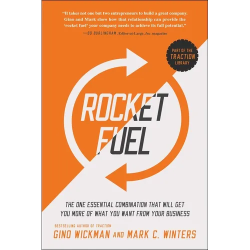 Rocket Fuel: The One Essential Combination That Will Get You More of What You Want from Your Business - Hardcover