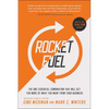 Rocket Fuel: The One Essential Combination That Will Get You More of What You Want from Your Business - Hardcover