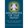 Highways of the Mind: The art and history of pathworking - Paperback