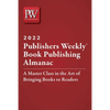Publishers Weekly Book Publishing Almanac 2022: A Master Class in the Art of Bringing Books to Readers - Paperback