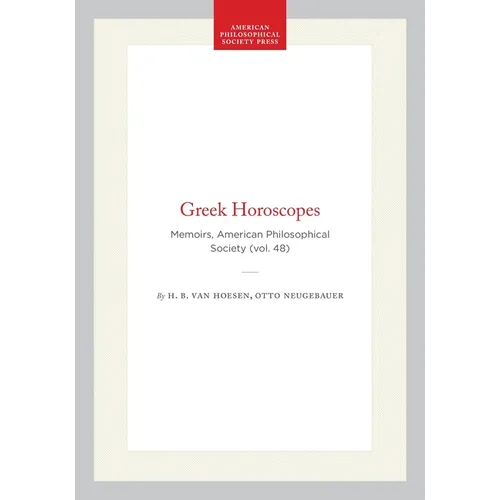 Greek Horoscopes: Memoirs, American Philosophical Society (Vol. 48) - Hardcover