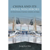 China and Its Small Neighbors: The Political Economy of Asymmetry, Vulnerability, and Hedging - Paperback