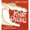 Beware of the Crocodile - Hardcover