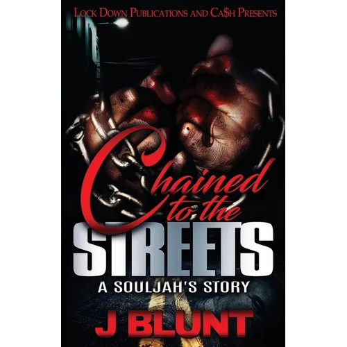 Chained to the Streets: A Souljah's Story - Paperback