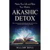 Akashic Records: Master Your Life and Raise Your Vibration (How to Understand the Akashic Records, Hear the Story of Your Soul and Connect With Divine - Paperback