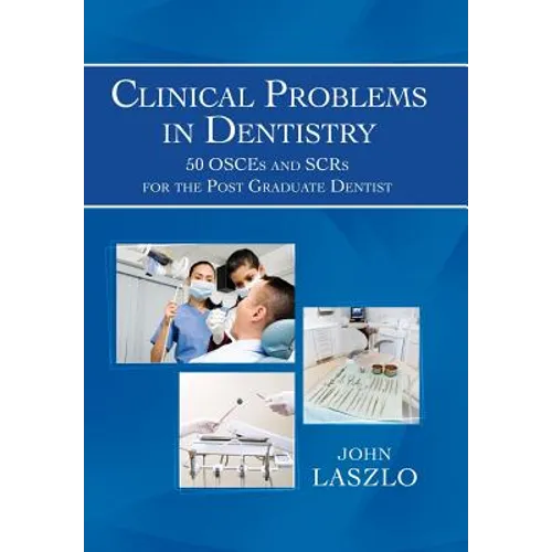 Clinical Problems in Dentistry: 50 Osces and Scrs for the Post Graduate Dentist - Hardcover