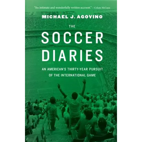 The Soccer Diaries: An American's Thirty-Year Pursuit of the International Game - Paperback