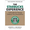 The Starbucks Experience: 5 Principles for Turning Ordinary Into Extraordinary - Hardcover