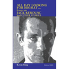 All Day Looking For His Hat ...: Essays on Jack Kerouac and other Stories - Paperback