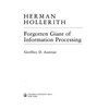 Herman Hollerith, Forgotten Giant of Information Processing: Forgotten Giant of Information Processing - Paperback
