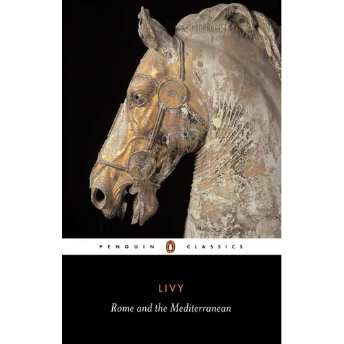 Rome and the Mediterranean: Books XXXI-XLV of the History of Rome from Its Foundation - Paperback